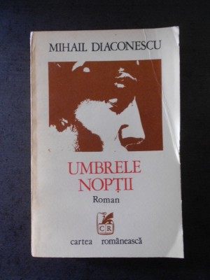 MIHAIL DIACONESCU - UMBRELE NOPTII foto