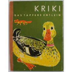 KRIKI DAS TAPFERE ENTLEIN , text ALEXIS STEINER , bilder WILHELM JARUSKA , 1956