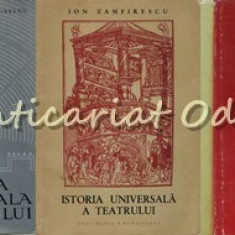 Istoria Universala A Teatrului I, II, III - Ion Zamfirescu - Tiraj: 7090 Ex