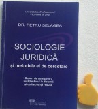 Sociologie juridica si metodele ei de cercetare Petru Selagea