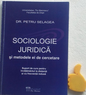 Sociologie juridica si metodele ei de cercetare Petru Selagea foto