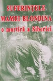 SUFERINTELE MAMEI BLONDINA O MARTIRA A SIBERIEI