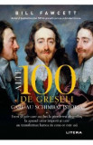 Alte 100 de greseli care au schimbat istoria - Bill Fawcett, 2024