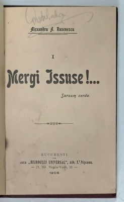 MERGI ISSUSE ! ...de ALEXANDRU A. RUSENESCU , VOLUMUL I , 1906 foto