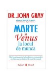Marte şi Venus la locul de muncă - Paperback brosat - John Gray - Vremea