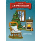 Adventi var&aacute;zslat - &Uuml;nnepv&aacute;r&oacute; t&ouml;rt&eacute;netek kicsiknek &eacute;s nagyoknak - Ozsv&aacute;th Zita