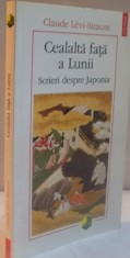 CEALALTA FATA A LUNII, SCRIERI DESPRE JAPONIA de CLAUDE LEVI - STRAUSS 2013
