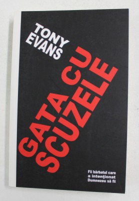 GATA CU SCUZELE - FII BARBATUL CARE A INTENTIONAT DUMNEZEU SA FII de TONY EVANS , 2019 foto