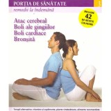 - Portia de sanatate - remedii la indemana vol.3 - atac cerebral, boli ale gingiilor, boli cardiace, bronsita - 137423