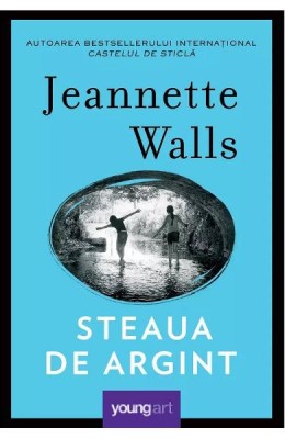 Steaua De Argint, Jeannette Walls - Editura Art foto