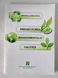 Imbunătăţirea Managementului Calităţii, Graţiela Dana Boca, Baia Mare 2009