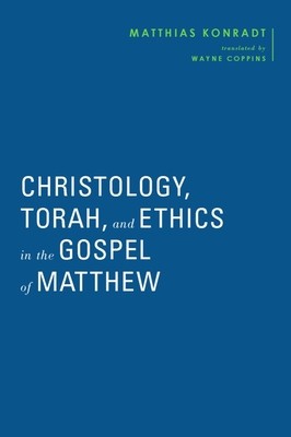 Christology, Torah, and Ethics in the Gospel of Matthew foto