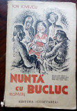 ION (MARIN) IOVESCU: NUNTA CU BUCLUC/ROMAN/VOLUM DEBUT 1936/pref.EUGEN LOVINESCU