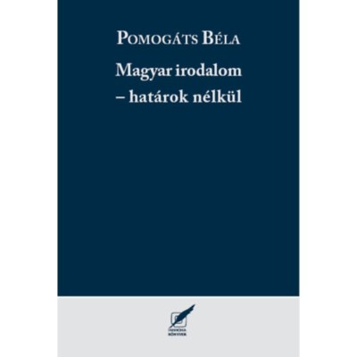 Magyar irodalom - hat&amp;aacute;rok n&amp;eacute;lk&amp;uuml;l - Pomog&amp;aacute;ts B&amp;eacute;la foto