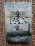 Mostenirea secreta a lui Pan, volumul I - Sandra Regnier