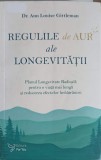 Regulile de Aur ale Longevitatii - Ann Louise Gittleman, Editura For You, 2022, Psihologie, Paperback