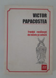 Victor Papacostea Traditii romanesti de istorie si cultura