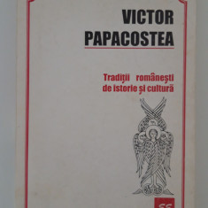 Victor Papacostea Traditii romanesti de istorie si cultura