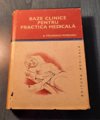 Baze clinice pentru practica medicala volumul 4 A. Paunescu Podeanu foto