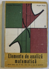 ELEMENTE DE ANALIZA MATEMATICA, MANUAL PENTRU ANUL III LICEU, SECTIA REALA SI LICEE DE SPECIALITATE de NICOLAE DINCULEANU si EUGEN RADU, 1975 foto