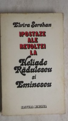 Elvira Sorohan - Ipostaze ale revoltei la Heliade Radulescu si Eminescu, 1982 foto