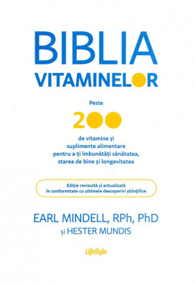 Biblia Vitaminelor, Earl Mindell, Hester Mundis - Editura Lifestyle foto