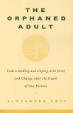 Orphaned Adult: Understanding and Coping with Grief