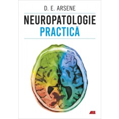 Neuropatologie practica - Dr. Dorel Eugen Arsene