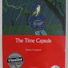 THE TIME CAPSULE by ROBERT CAMPBELL , HELBLING READERS , WITH CD INSIDE , CARTE PENTRU INVATAREA LIMBII ENGLEZE , 2010