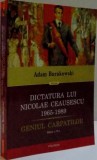 DICTATURA LUI NICOLAE CEAUSESCU , 1965 - 1989 , GENIUL CARPATILOR , EDITIA A II - A de ADAM BURAKOWSKI , 2016 , PREZINTA HALOURI DE APA