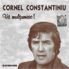 CD Cornel Constantiniu - Vă Mulțumesc! (Electrecord, 2007) - Original