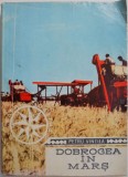 Dobrogea in mars &ndash; Petru Vintila - Carte Geografie, Editura necunoscuta, Stare buna/foarte buna