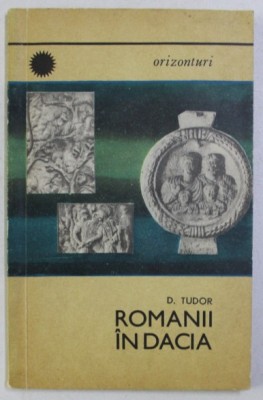 Romanii &amp;icirc;n Dacia / D. Tudor foto