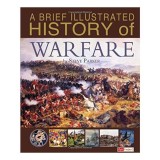 A Brief Illustrated History of Warfare