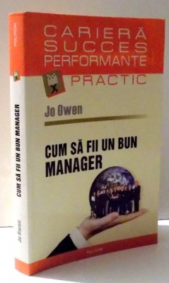 CUM SA FII UN BUN MANAGER de JO OWEN , 2008 foto