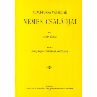 Abauj-Torna v&amp;aacute;rmegye nemes csal&amp;aacute;djai - Csoma J&amp;oacute;zsef foto
