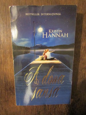 A doua șansă - Kristin Hannah foto