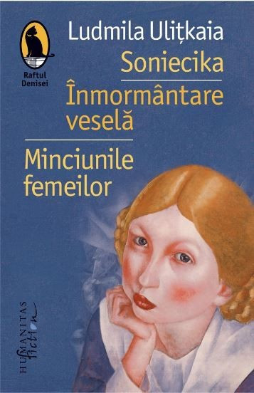 Soniecika. Inmormantare vesela. Minciunile femeilor - Ludmila Ulitkaia