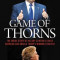Game of Thorns: The Inside Story of Hillary Clinton&#039;s Failed Campaign and Donald Trump&#039;s Winning Strategy