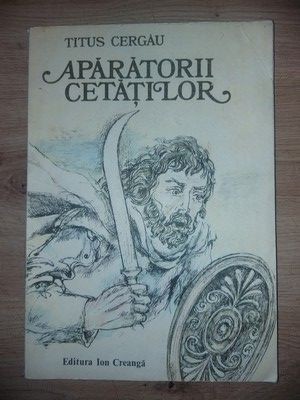 Aparatorii cetatilor- Titus Cergau foto