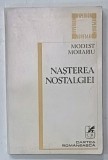 NASTEREA NOSTALGIEI de MODEST MORARIU , 1984 , DEDICATIE *