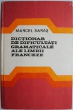 Dictionar de dificultati gramaticale ale limbii franceze &ndash; Marcel Saras