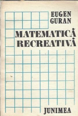 Matematica recreativa - Eugen Guran foto
