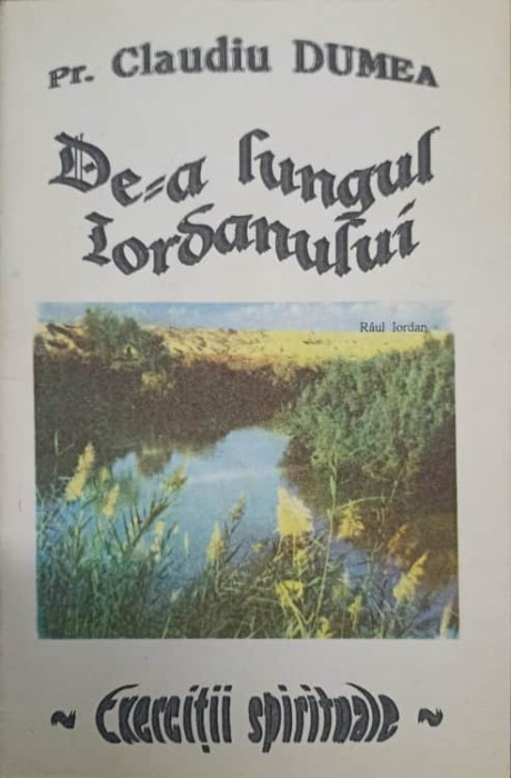 DE-A LUNGUL IORDANULUI-PR. CLAUDIU DUMEA-238413