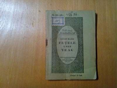FETELE UNUI VEAC - Lucian Blaga - Editura Librariei Diecezane, Arad, Biblioteca SEMANATORUL,1925, 127 p. foto