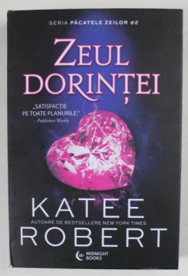 ZEUL DORINTEI , SERIA PACATELE ZEILOR , VOLUMUL II de KATEE ROBERT , 2023 foto
