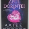ZEUL DORINTEI , SERIA PACATELE ZEILOR , VOLUMUL II de KATEE ROBERT , 2023
