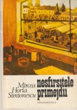 MIRCEA HORIA SIMIONESCU - NESFARSITELE PRIMEJDII