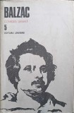 Comedia Umană Vol. 5 - Honore de Balzac - Roman Beletristică, Editura Univers 1986, Coperta Cartonată