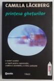 Printesa gheturilor - Camilla Lackberg - Carte (Noua/Anticariat) - Thriller